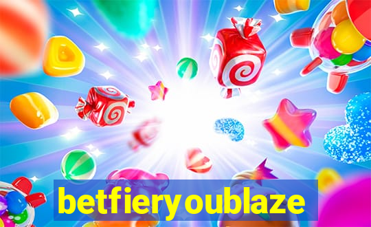 betfieryoublaze