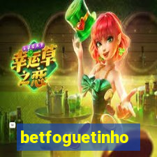 betfoguetinho