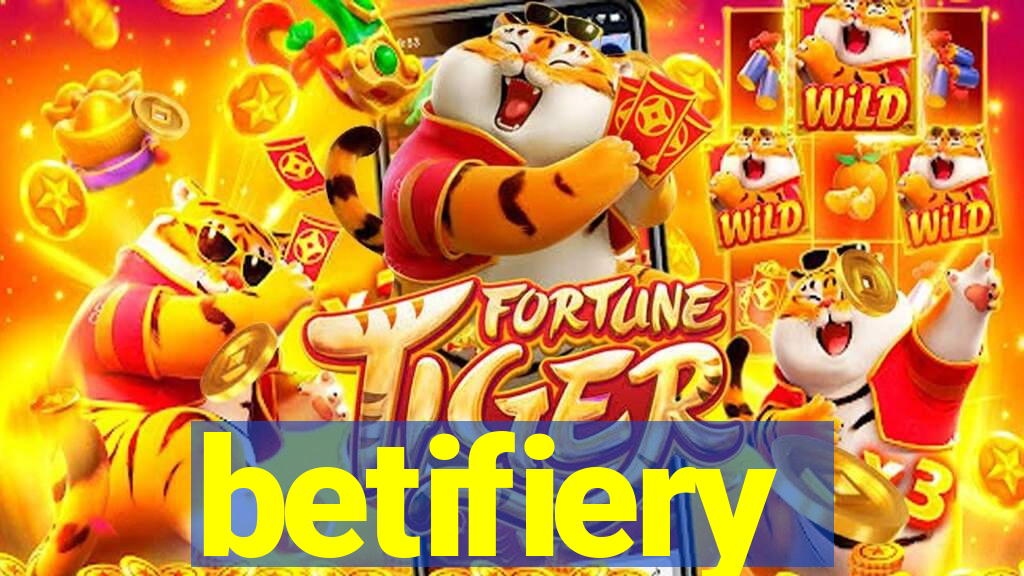 betifiery