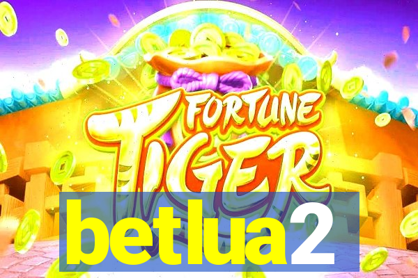 betlua2