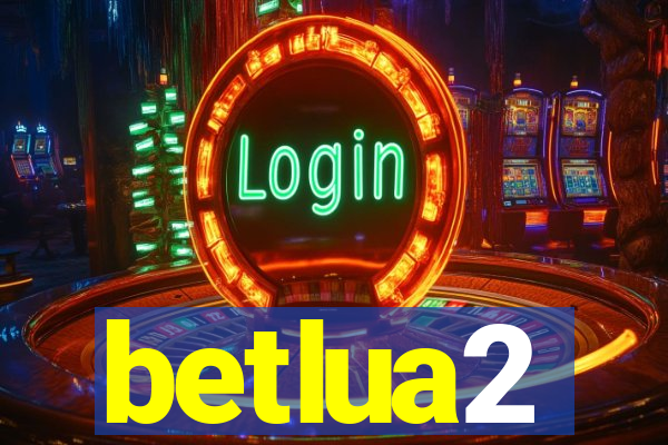 betlua2