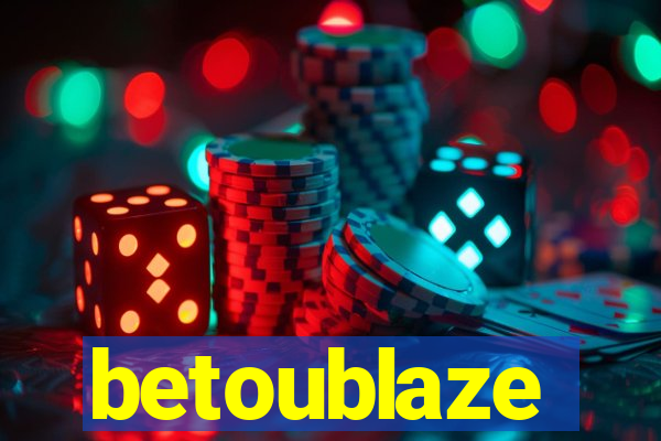 betoublaze