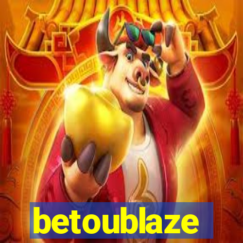 betoublaze