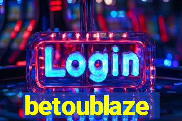 betoublaze