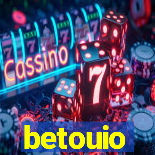 betouio