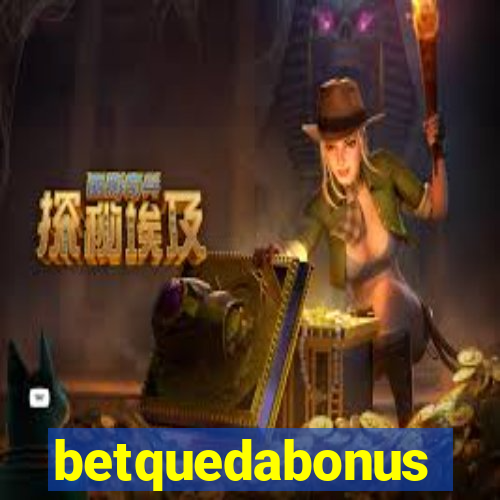 betquedabonus