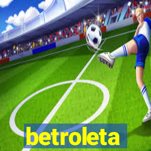 betroleta