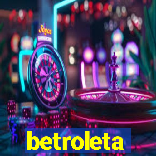 betroleta