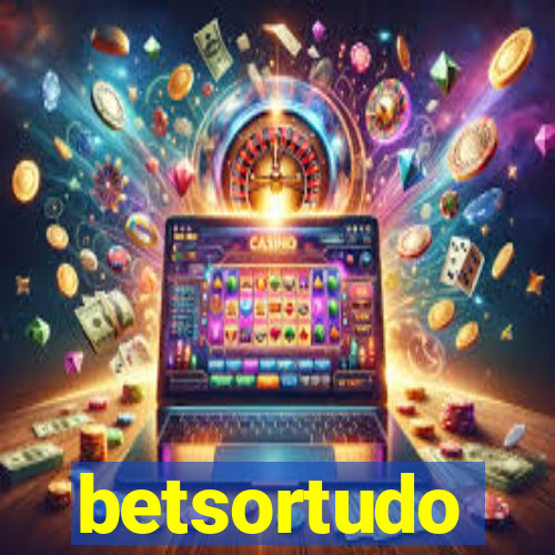 betsortudo