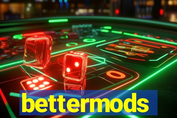 bettermods