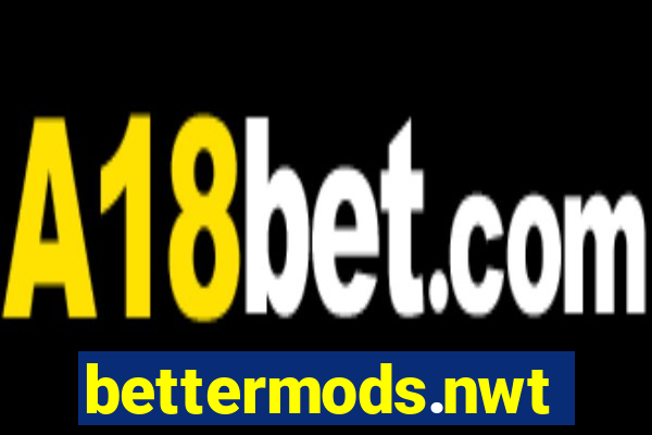 bettermods.nwt