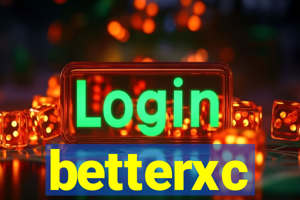 betterxc