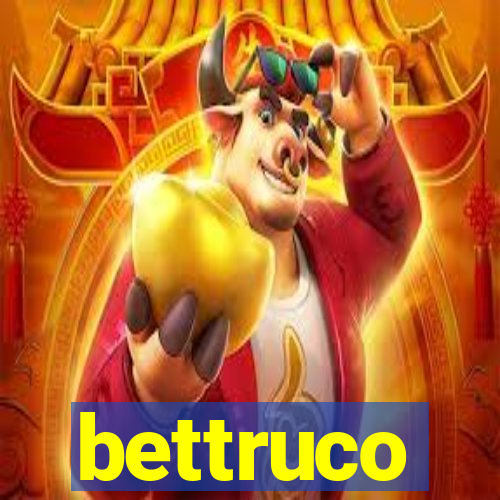 bettruco