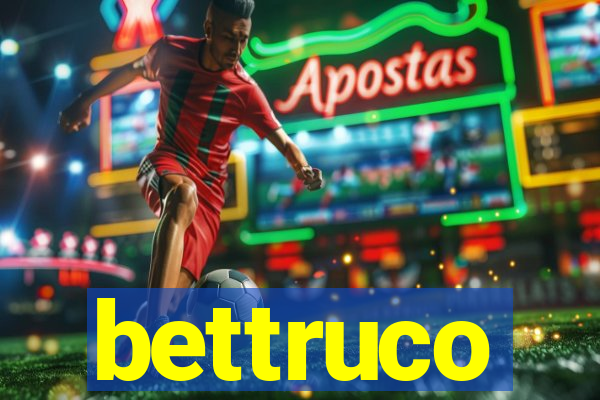 bettruco