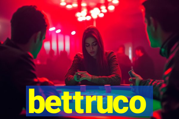 bettruco