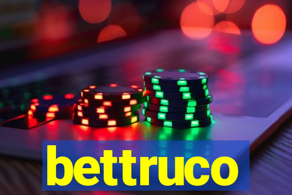 bettruco