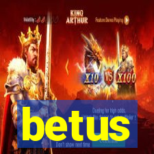 betus