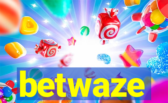 betwaze