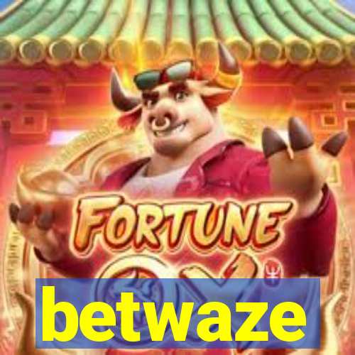 betwaze