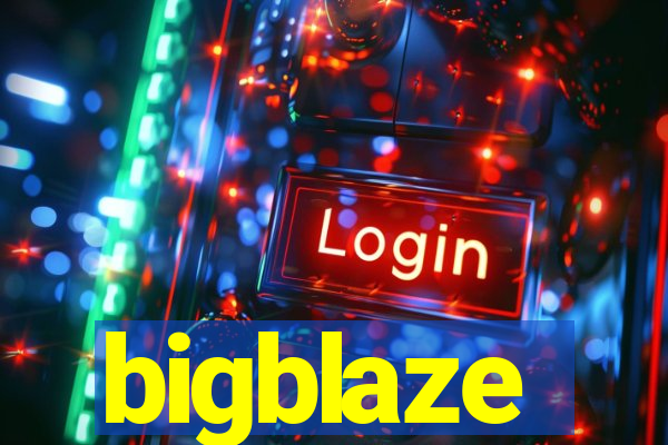 bigblaze