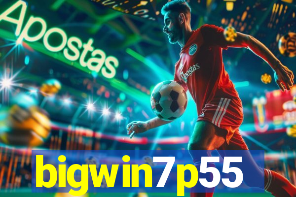 bigwin7p55