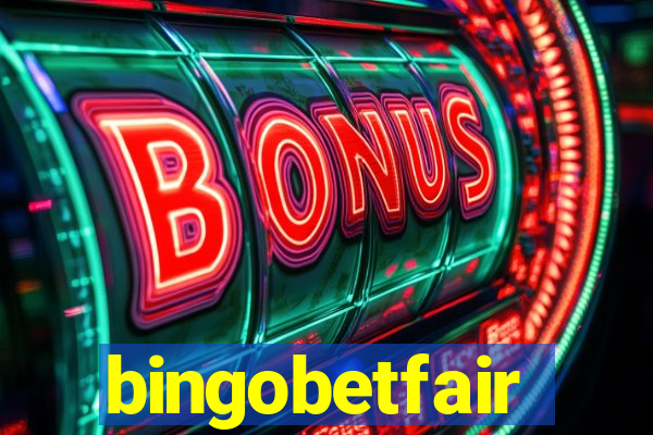 bingobetfair