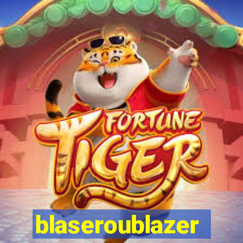 blaseroublazer