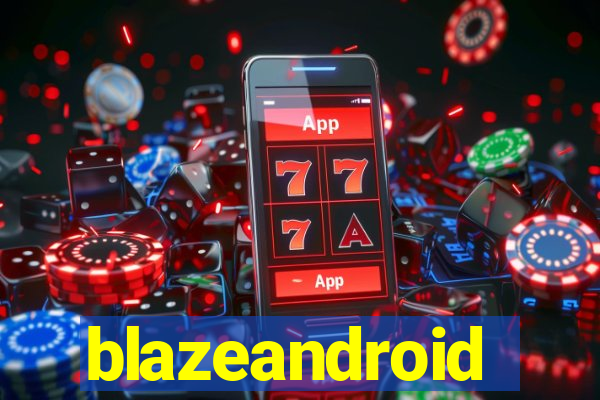 blazeandroid