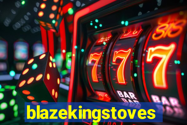 blazekingstoves