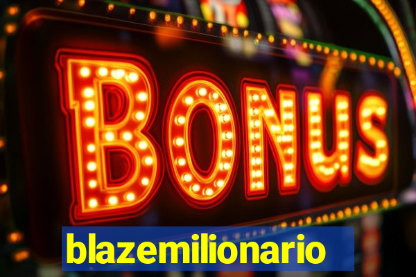 blazemilionario