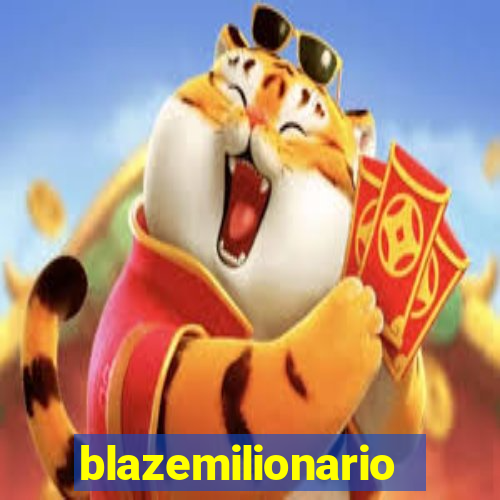 blazemilionario