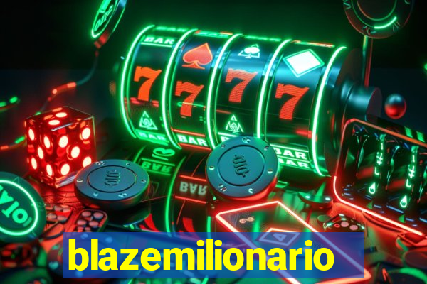 blazemilionario