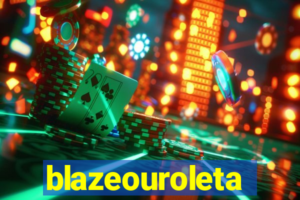 blazeouroleta