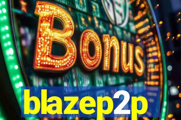 blazep2p