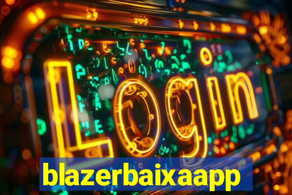 blazerbaixaapp