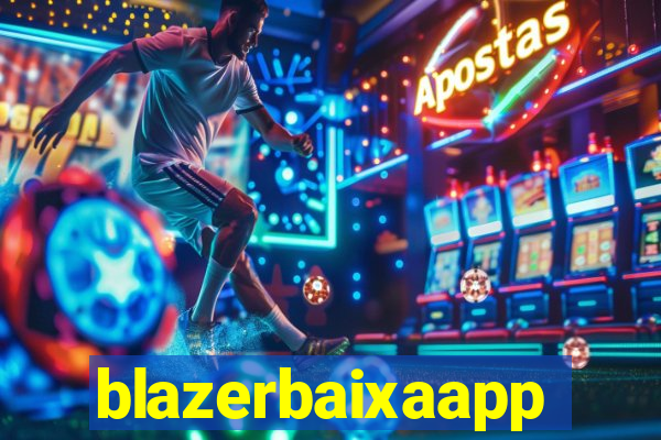 blazerbaixaapp