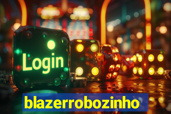 blazerrobozinho