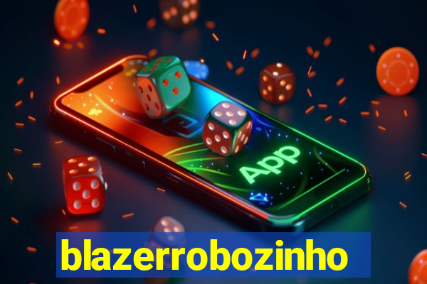 blazerrobozinho