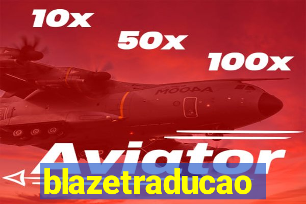 blazetraducao