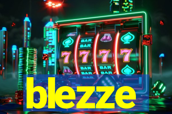 blezze