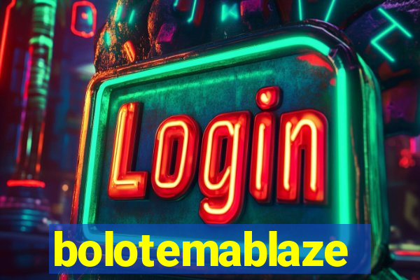 bolotemablaze