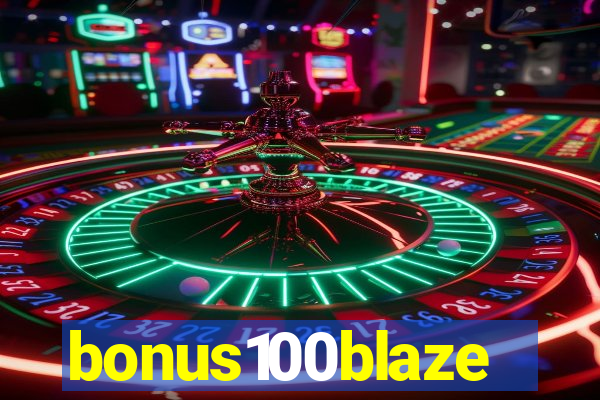 bonus100blaze