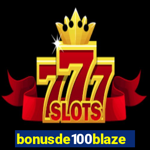 bonusde100blaze