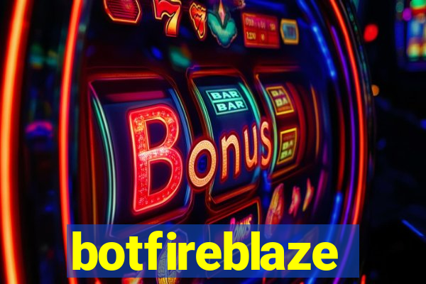 botfireblaze