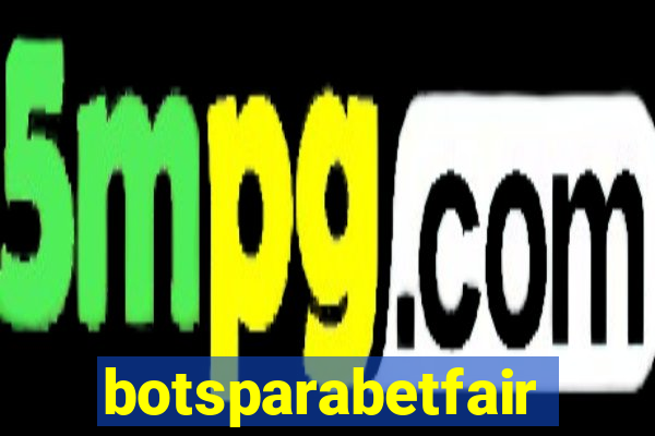 botsparabetfair