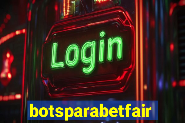 botsparabetfair