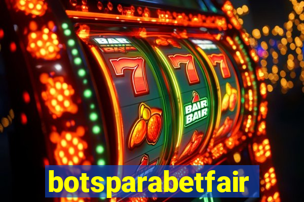 botsparabetfair