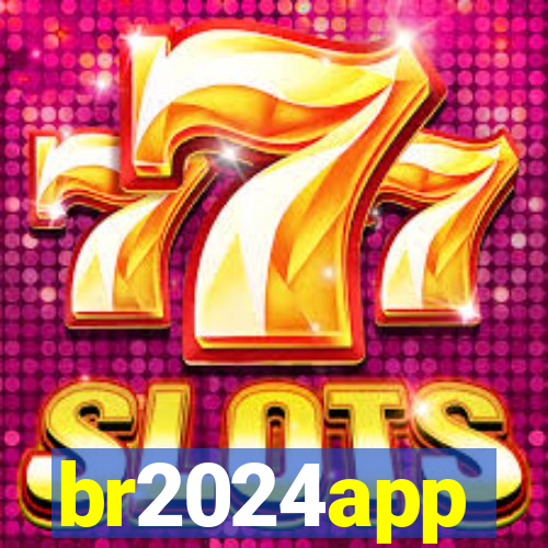 br2024app