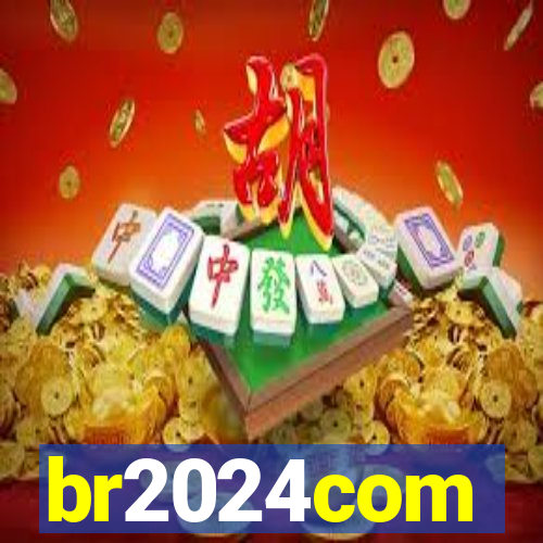 br2024com