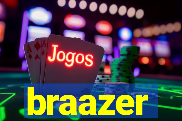 braazer